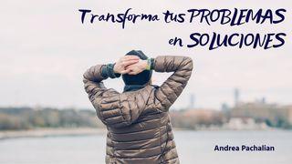 Transforma Tus Problemas en Soluciones JUAN 16:33 La Palabra (versión hispanoamericana)