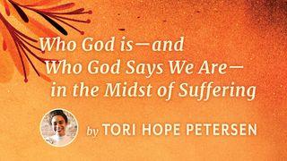 Who God Is—and Who God Says We Are—in the Midst of Suffering Proverbs 31:9 Modern English Version