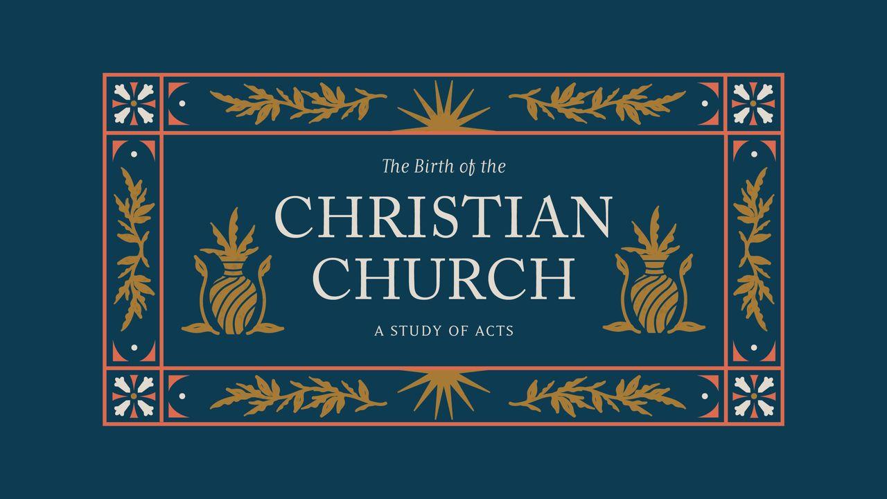 The Birth of the Christian Church