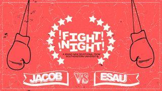 Fight Night Genesis 27:1-29 English Standard Version 2016