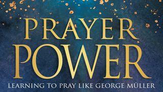 Prayer Power: Learning to Pray Like George Müller Psalms 50:12 New American Bible, revised edition