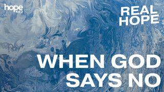 Real Hope: When God Says No Luke 6:16 New International Version (Anglicised)