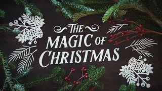 The Magic Of Christmas 1 Thessalonians 5:25 New International Version