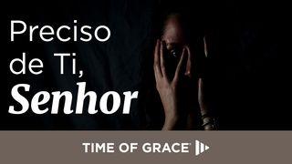 Preciso de Ti, Senhor Salmos 63:1 Nova Versão Internacional - Português