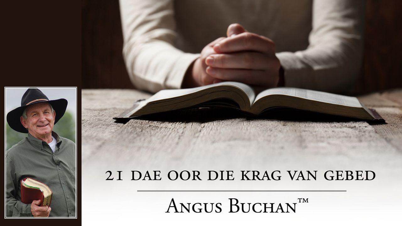 21 dae oor die krag van gebed deur Angus Buchan™
