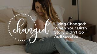 Living Changed: When Your Birth Story Didn’t Go As Expected 2 Karalių 20:5 A. Rubšio ir Č. Kavaliausko vertimas su Antrojo Kanono knygomis