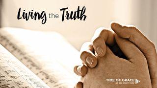 Living the Truth 1 Peter 3:18-22 Christian Standard Bible
