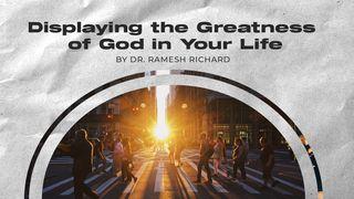 Displaying the Greatness of God in Your Life 1 Peter 1:17-19 English Standard Version 2016