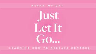 Just Let It Go - Learning How to Release Control Mác 8:17 Kinh Thánh Tiếng Việt Bản Hiệu Đính 2010