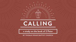 Calling: A Study in 2 Peter 2 Peter 1:4 International Children’s Bible