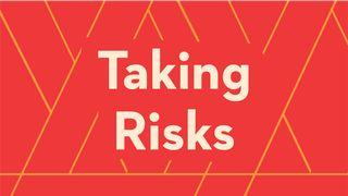 Taking Risks Numbers 13:30-33 English Standard Version 2016