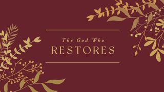 The God Who Restores - Advent Luke 21:34 New King James Version