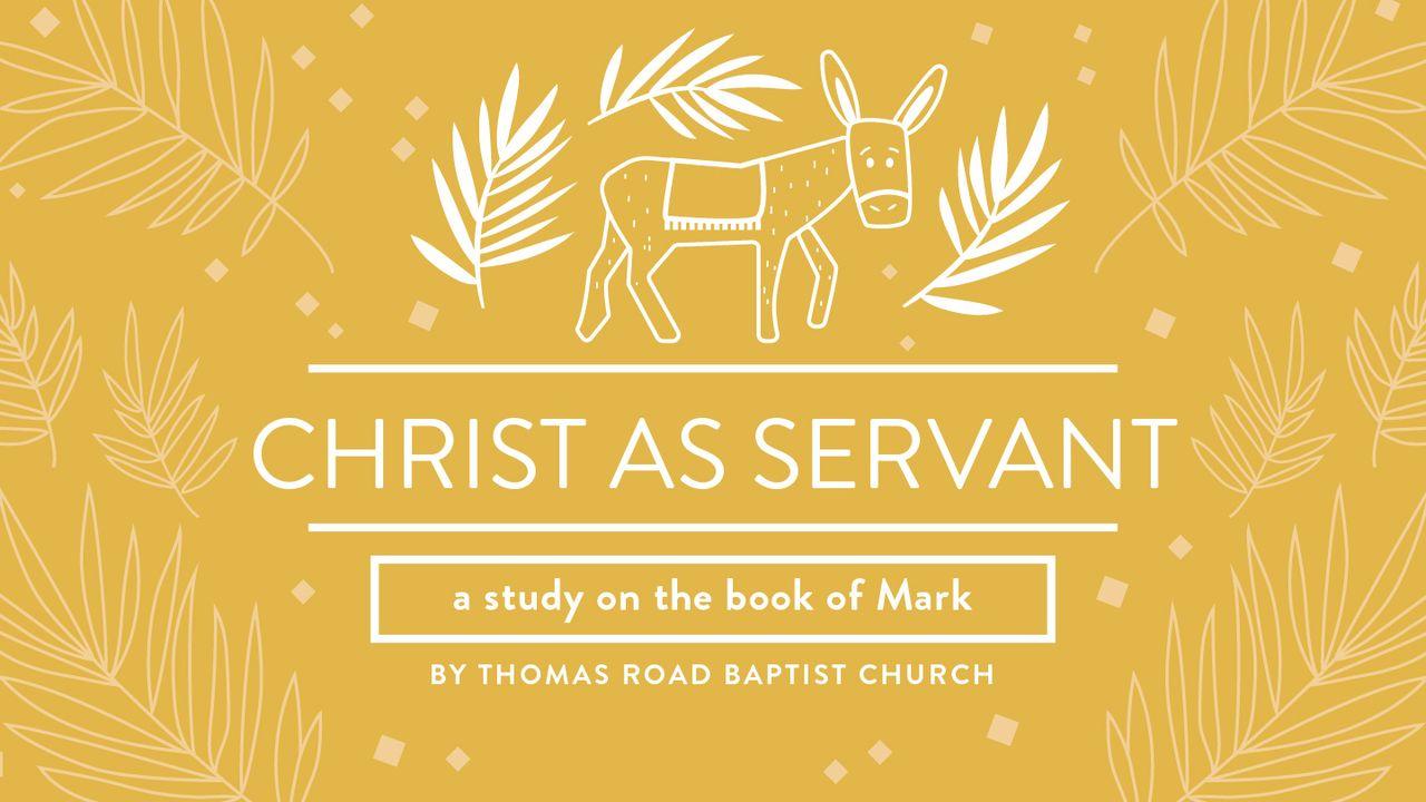 Christ as Servant: A Study in Mark