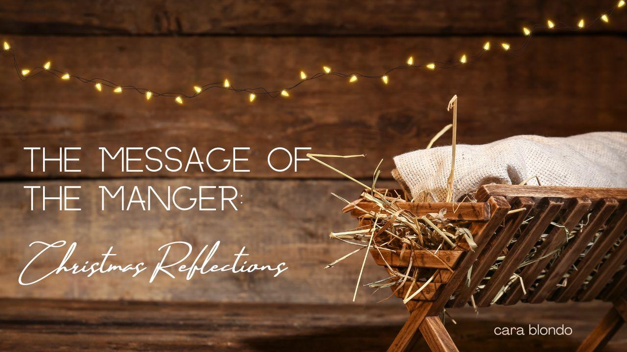 The Message of the Manger: Christmas Reflections