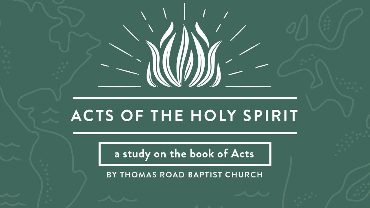 Acts of the Holy Spirit: A Study in Acts