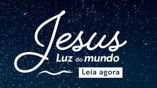 Jesus, Luz Do Mundo João 1:8 Almeida Revista e Atualizada