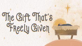 The Gift That's Freely Given Luke 2:21-35 Contemporary English Version (Anglicised) 2012