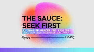 The Sauce: Seek First Psalms 107:8 The Passion Translation
