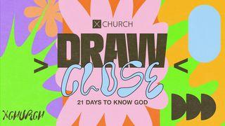 Draw Close: 21 Days to Know God Ephesians 6:21-22 The Message