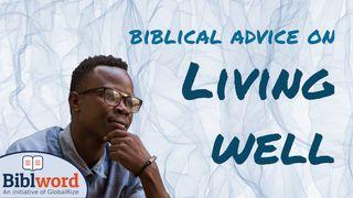 Biblical Advice on Living Well Sananlaskut 3:1-35 Raamattu Kansalle