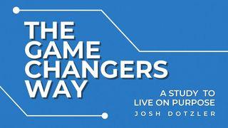The Game Changers Way John 18:37 English Standard Version 2016