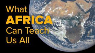 What Africa Can Teach Us All 2 Peter 3:11-18 New American Standard Bible - NASB 1995