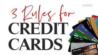Credit Cards: 3 Rules to Use Them Wisely Proverbs 27:12 GOD'S WORD