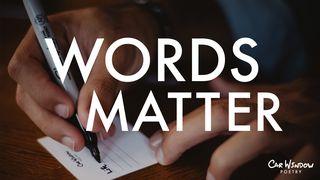 Words Matter Proverbs 18:21 New King James Version