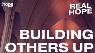 Real Hope: Building Others Up 2 Corinthians 13:11-14 Good News Bible (British) Catholic Edition 2017