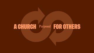 A Church Purposed for Others Hebreeën 10:24-25 Het Boek