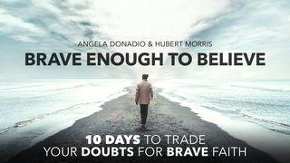Brave Enough to Believe: Trade Your Doubts for Brave Faith Luke 6:12-16 Amplified Bible, Classic Edition