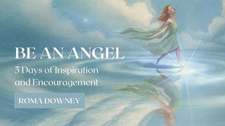 Be an Angel: 5 Days of Inspiration and Encouragement Acts 27:24 New American Standard Bible - NASB 1995