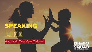 Speaking Life and Truth Over Your Children Provérbios 18:13 Nova Versão Internacional - Português