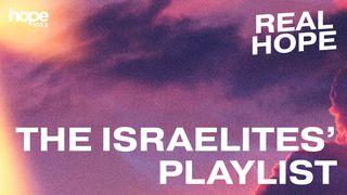 Real Hope: The Israelites' Playlist Psalms 120:1 Good News Bible (British) with DC section 2017