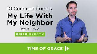 10 Commandments: My Life With My Neighbor (Part Two) Matthew 19:5 New International Version