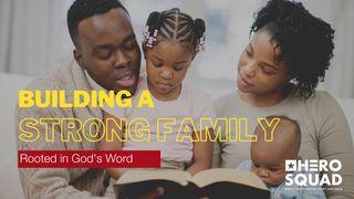 Building a Strong Family Rooted in God's Word Luke 17:8 King James Version