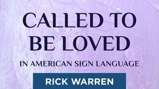 "Called to Be Loved" in American Sign Language Hebrews 2:11 New Living Translation
