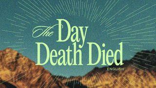 The Day Death Died: A Holy Week Devotional Matthew 27:5 Good News Translation (US Version)