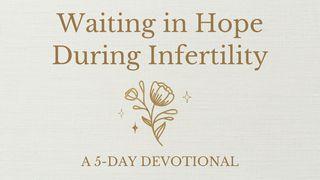 Waiting in Hope During Infertility Psalms 33:20 International Children’s Bible