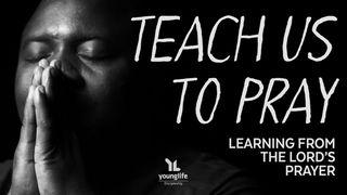 Teach Us to Pray Psalms 150:6 Tree of Life Version