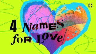 4 Names for Love Genesis 21:1-7 Common English Bible