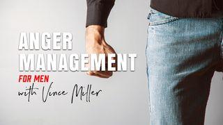 Anger Management for Men Proverbs 15:18 New American Bible, revised edition