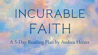 Incurable Faith Isaiah 33:6 New Revised Standard Version Catholic Interconfessional