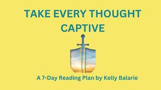 Take Every Thought Captive Psalm 24:3-4 King James Version
