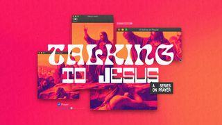 Talking to Jesus Exodus 40:36-38 English Standard Version 2016