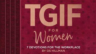 TGIF for Women: 7 Devotions for the Workplace Zechariah 4:6 Holman Christian Standard Bible