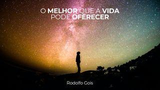 O MELHOR QUE A VIDA PODE OFERECER Gálatas 2:20 Nova Bíblia Viva Português