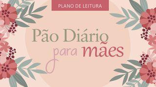 Pão Diário para Mães Eclesiastes 3:1 Nova Versão Internacional - Português