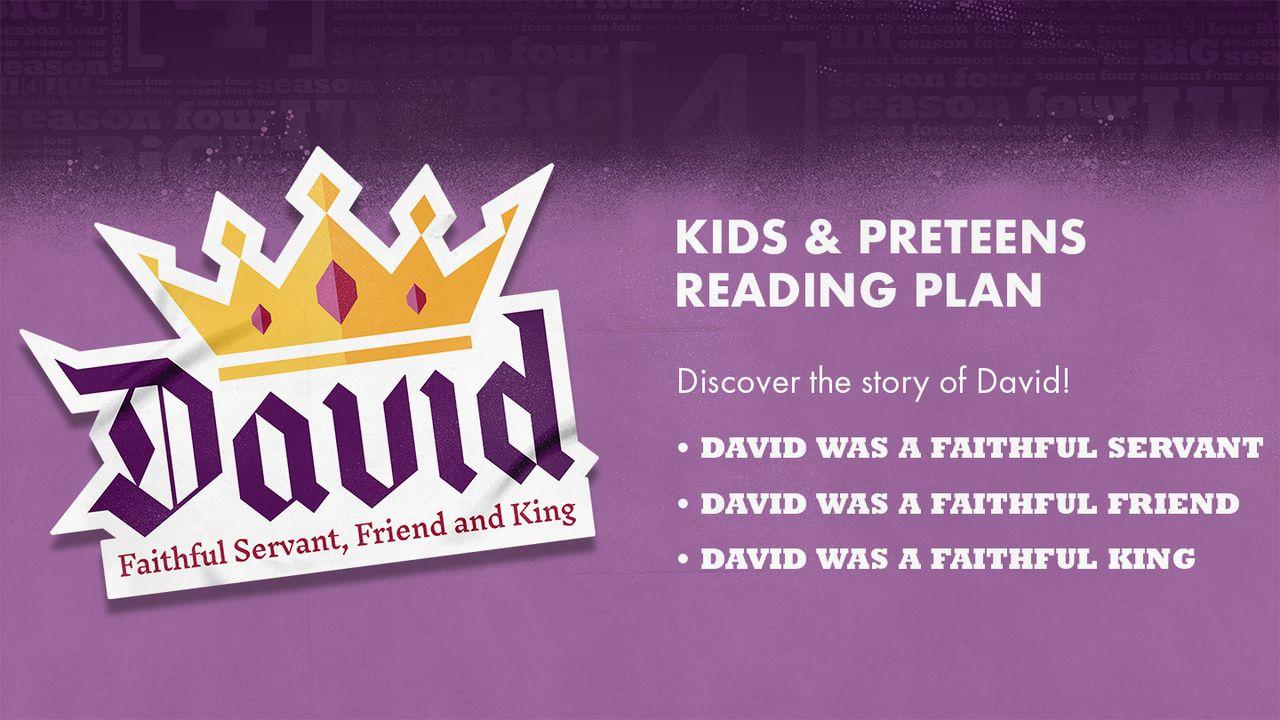 David - Faithful Servant, Friend and King
