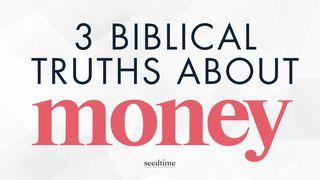 3 Biblical Truths About Money (That Most Christians Miss) Matthew 6:19-24 Common English Bible